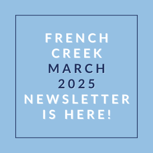 The image announces the availability of the French Creek March 2025 newsletter.