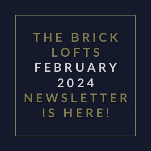 the brick lofts january 2024 newsletter is here text