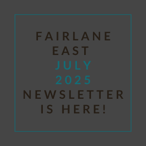 The image announces the availability of the Fairlane East July 2025 newsletter.