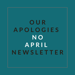 A teal background with text stating "Our Apologies No April Newsletter".