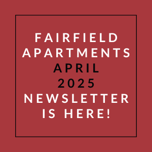 The image announces the availability of the Fairfield Apartments April 2025 newsletter.