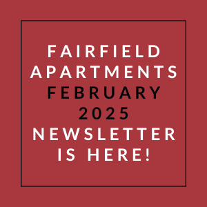 The image is a cover of the Fairfield Apartments February 2025 newsletter.