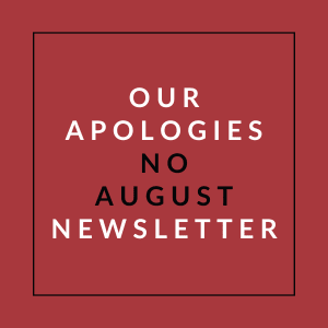 A red square with white text that reads "Our Apologies No August Newsletter".