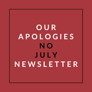A red square with white text that reads "Our Apologies No July Newsletter".