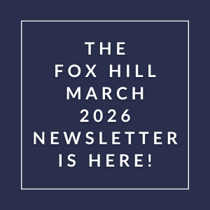 The Fox Hill March 2026 newsletter is here.