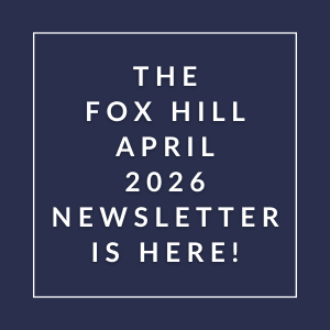 The Fox Hill April 2026 newsletter is here.