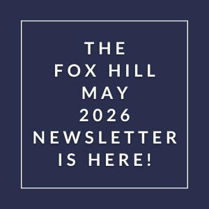 The Fox Hill May 2026 Newsletter is here.