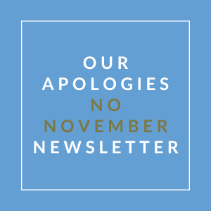 A blue square with the text "OUR APOLOGIES NO NOVEMBER NEWSLETTER" in white and gold.