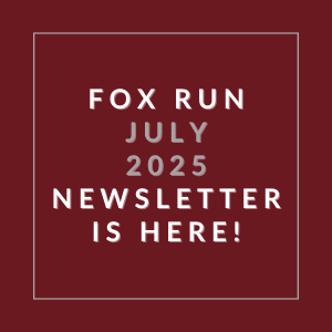 The image announces the availability of the Fox Run July 2025 newsletter.