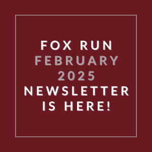 The image announces the availability of the Fox Run February 2025 newsletter.