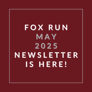 The image announces the availability of the Fox Run May 2025 newsletter.