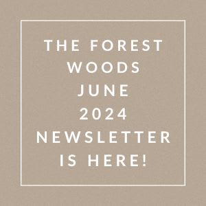 the forest woods june 2022 newsletter is here