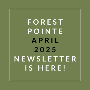 The image announces the availability of the Forest Pointe April 2025 newsletter.