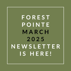 The image announces the availability of the Forest Pointe March 2025 newsletter.