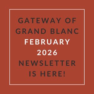 A newsletter announcement for the Gateway of Grand Blanc in February 2026.