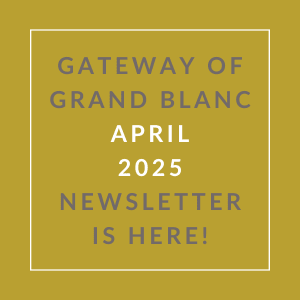 The image is a cover of the Gateway of Grand Blanc April 2025 newsletter.