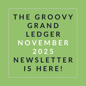 The image announces the release of the Groovy Grand Ledger November 2025 newsletter.