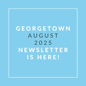 A blue square with white text announcing the Georgetown August 2025 newsletter.