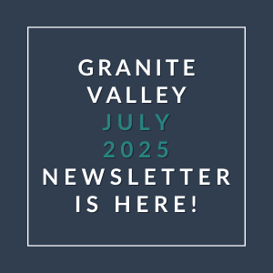 The image is a cover of the Granite Valley July 2025 newsletter.