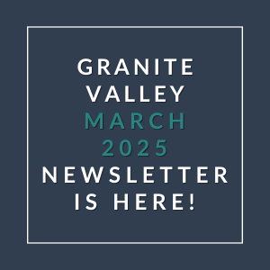 The image is promoting the Granite Valley March 2025 newsletter.