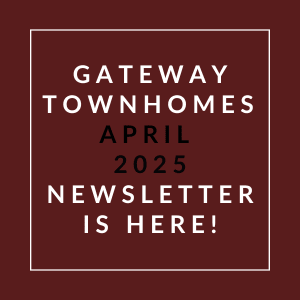 A newsletter for Gateway Townhomes is available for April 2025.