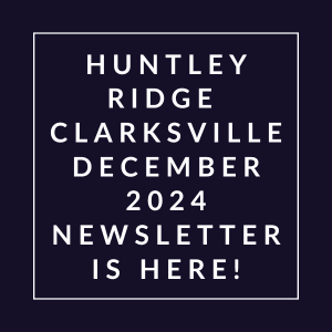 The image announces the availability of the Huntsley Ridge Clarksville newsletter for December 2024.