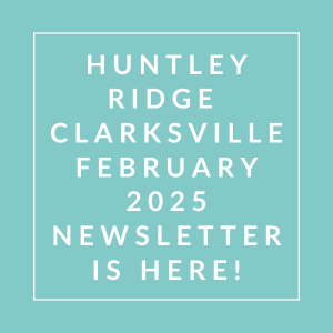 The image is a cover of the Huntsley Ridge Clarksville newsletter for February 2025.