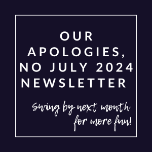 our apologies no july 2024 newsletter with white text on a blue background