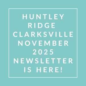 The image announces the availability of the Huntsley Ridge Clarksville newsletter for November 2025.