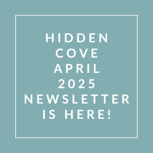 The image announces the availability of the Hidden Cove April 2025 newsletter.