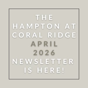 The Hampton at Coral Ridge April 2026 Newsletter is here!