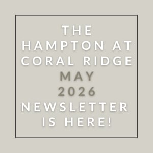 The Hampton at Coral Ridge April 2026 Newsletter is here!