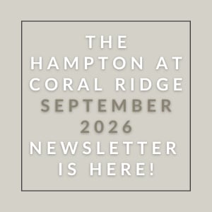 The Hampton at Coral Ridge September 2026 Newsletter is here!