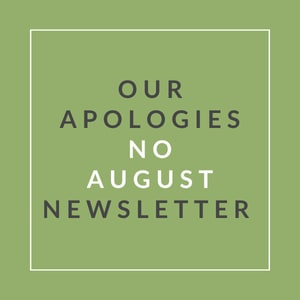 A poster with the text "Our Apologies No August Newsletter" on a green background.