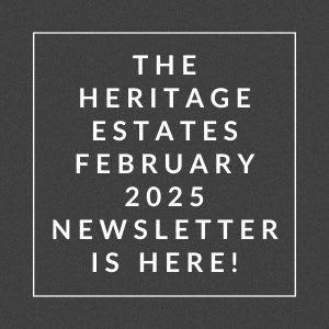 The Heritage Estates February 2025 newsletter is here.