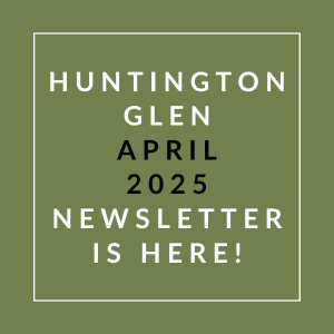 The image announces the availability of the Huntington Glen April 2025 newsletter.