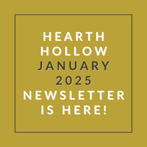 A yellow square with the text "HEARTH HOLLOW JANUARY 2025 NEWSLETTER IS HERE!"