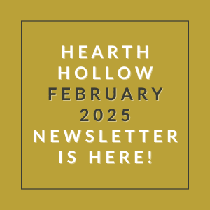 A yellow square with text announcing the Hearth Hollow February 2025 newsletter.