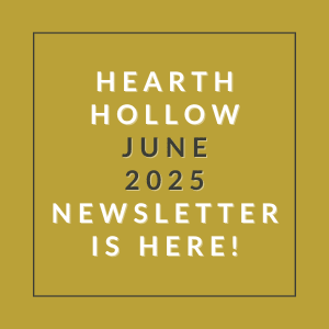 A yellow square with the text "HEARTH HOLLOW JUNE 2025 NEWSLETTER IS HERE!" written in white.