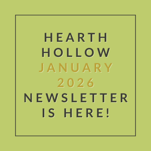 A green poster with the text "Hearth Hollow January 2026 Newsletter is here!"