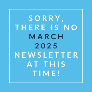 The image displays a message apologizing for the absence of a March 2025 newsletter.
