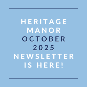 A blue square with white text announcing the Heritage Manor October 2025 newsletter.
