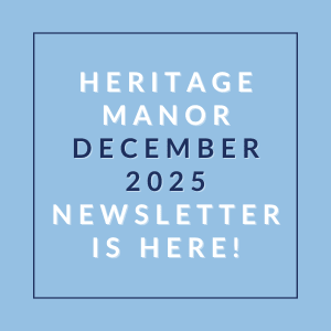 A blue square with white text announcing the Heritage Manor December 2025 newsletter.