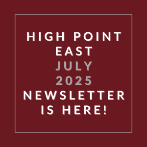 The image announces the availability of the High Point East July 2025 newsletter.