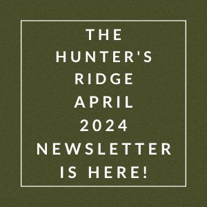the hunters ridge april 2024 newsletter is here green