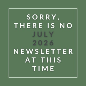 The image displays a message apologizing for the absence of a July 2026 newsletter.