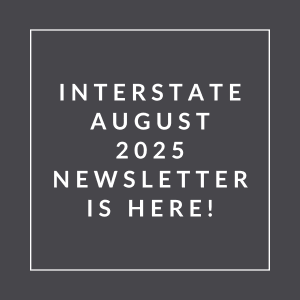 a white frame on a black background with the wordsinterstate august 2024 newsletter
