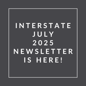 A graphic announcing the Interstate July 2025 Newsletter.