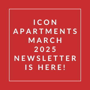 A red square with white text announcing the Icon Apartments March 2025 Newsletter.