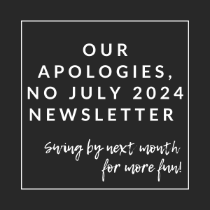 our apologies no july 2024 newsletter with white text on a black background